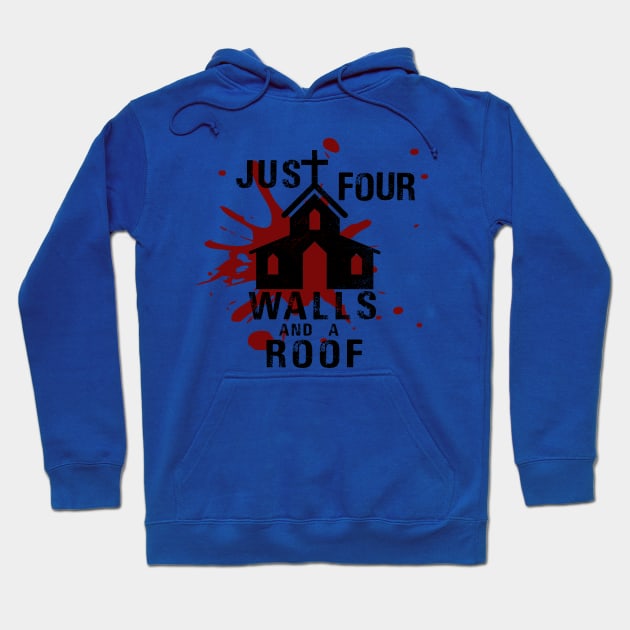 Four Walls and a Roof Hoodie by shanestillz